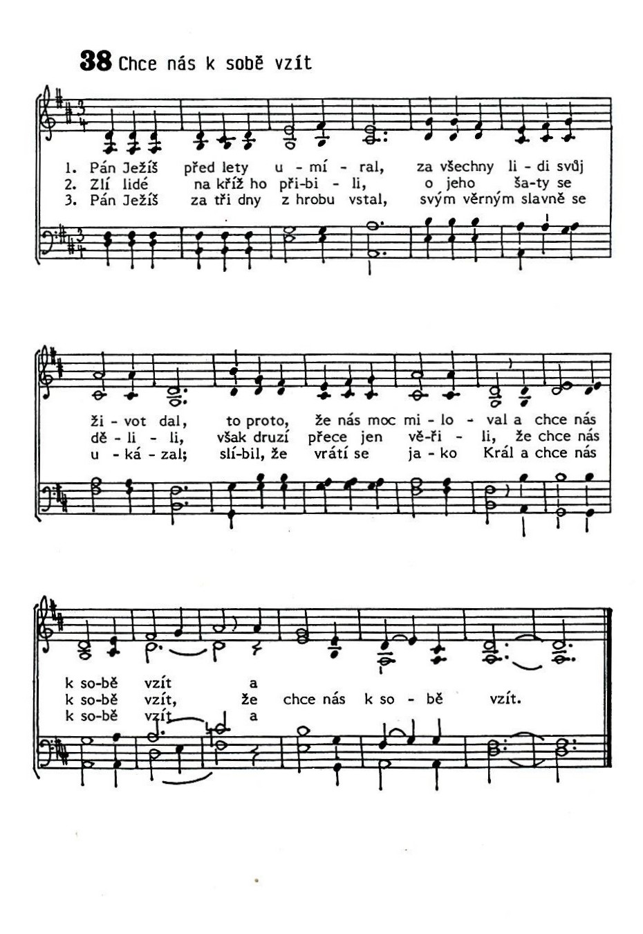 38 Chce nas k sobe vzit