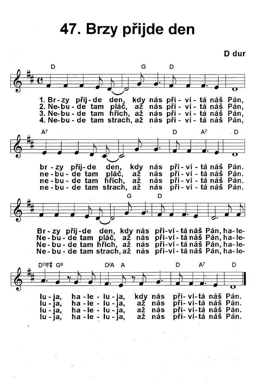 47 Brzy prijde den